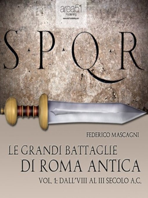 Title details for Le grandi battaglie di Roma antica Volume 1 by Federico Mascagni - Available